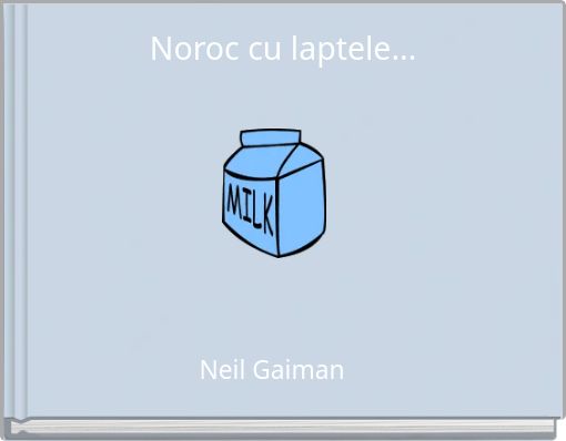 Front cover of 'Noroc cu laptele...' 