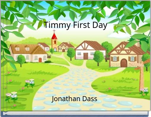 Timmy First Day