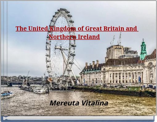 The United Kingdom of Great Britain and Northern Ireland