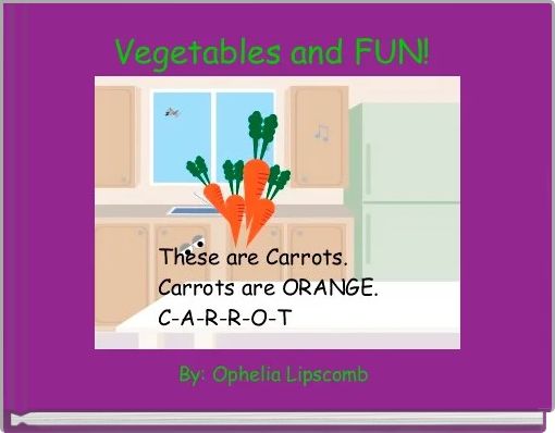 Vegetables and FUN! 