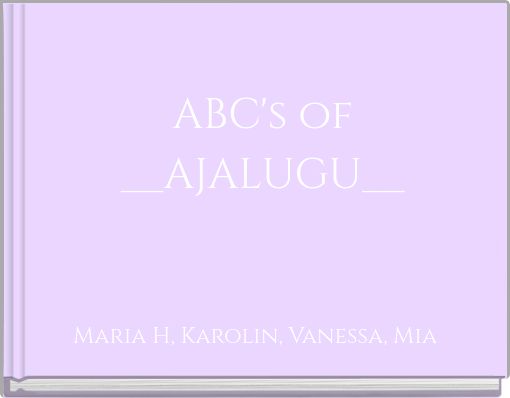 ABC's of __AJALUGU__