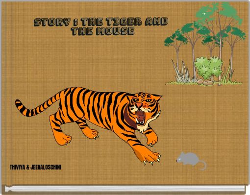 Story : The Tiger and The Mouse