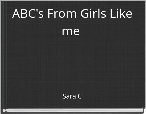 ABC's From Girls Like me