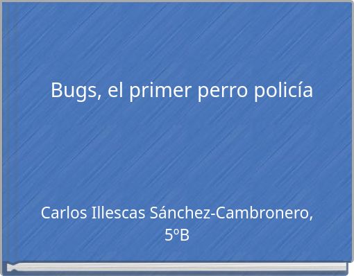 Bugs, el primer perro policía