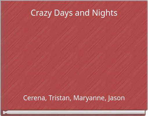 Crazy Days and Nights