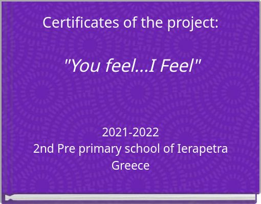 Certificates of the project: "You feel...I Feel"