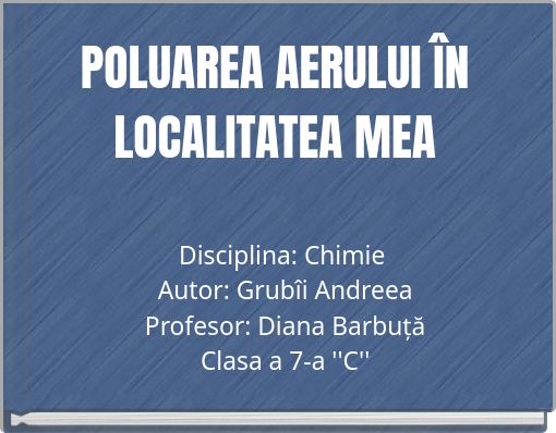 POLUAREA AERULUI ÎN LOCALITATEA MEA