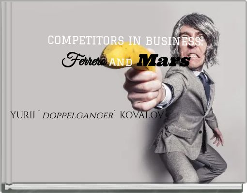COMPETITORS IN BUSINESS: Ferrero and Mars
