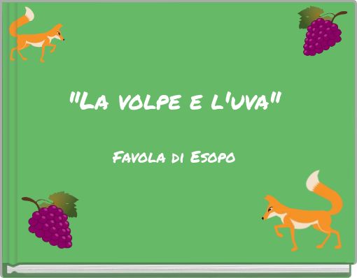 "La volpe e l'uva" Favola di Esopo