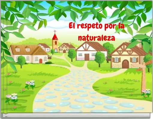El respeto por la naturaleza