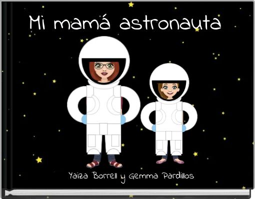 Mi mamá astronauta