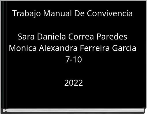 Trabajo Manual De Convivencia Sara Daniela Correa Paredes Monica Alexandra Ferreira Garcia 7-10 2022