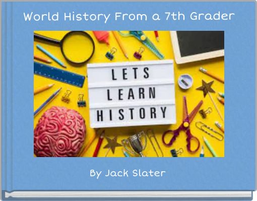 World History From a 7th Grader