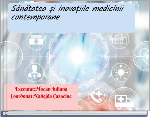 Sănătatea și inovațiile medicinii contemporane