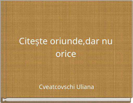 Citește oriunde,dar nu orice