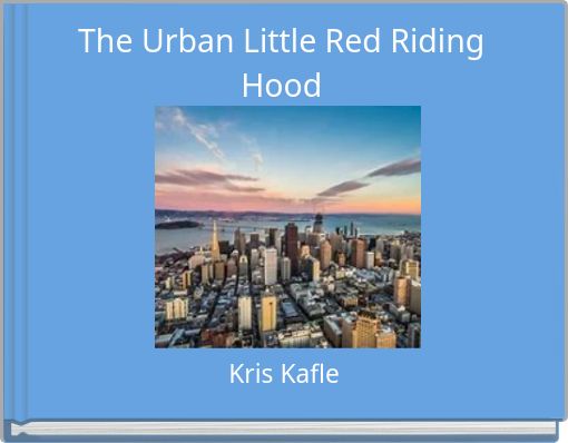 The Urban Little Red Riding Hood