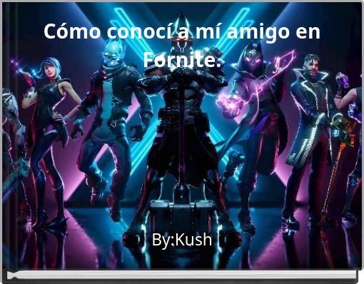 Front cover of 'Cómo conocí a mí amigo en Fornite.' 