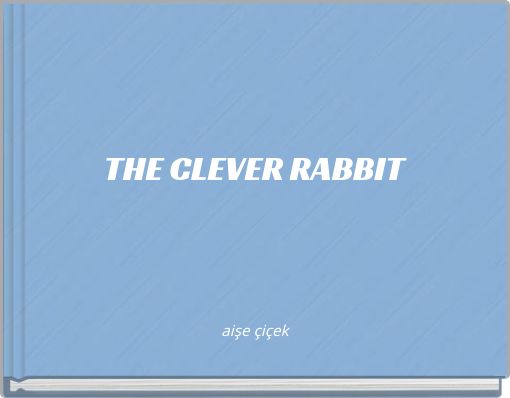 THE CLEVER RABBIT