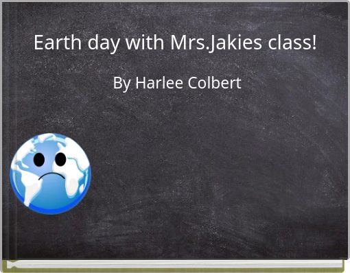 Earth day with Mrs.Jakies class!