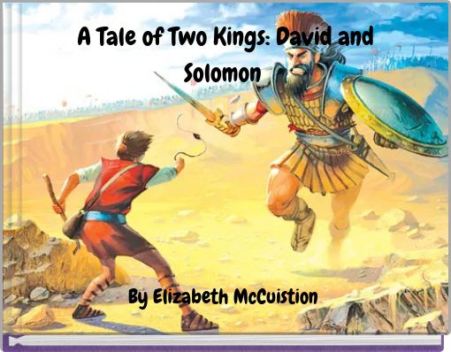 A Tale of Two Kings: David and Solomon