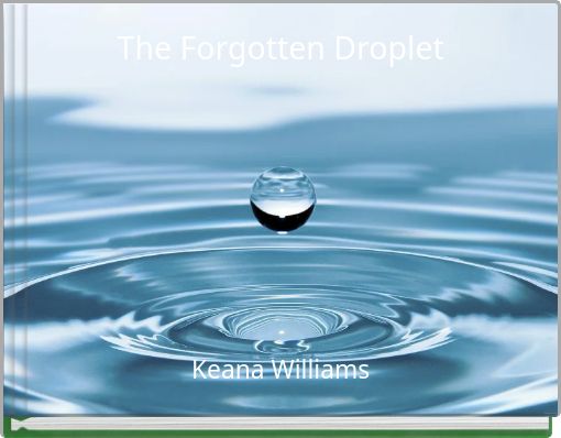 The Forgotten Droplet