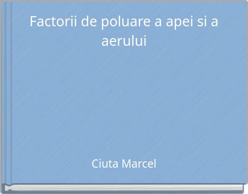 Factorii de poluare a apei si a aerului