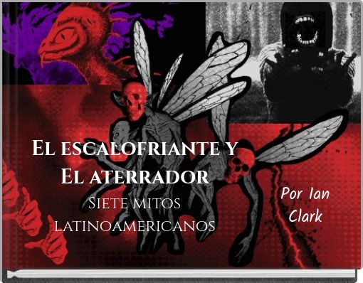 El escalofriante y El aterrador Siete mitos latinoamericanos