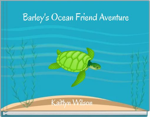 Barley's Ocean Friend Aventure