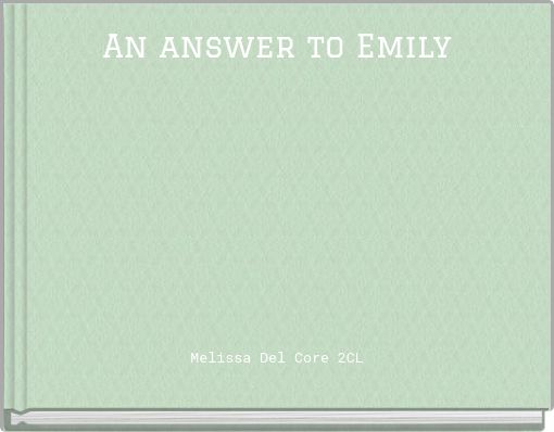 An answer to Emily