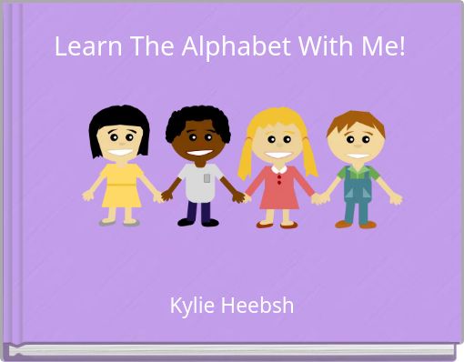 Learn The Alphabet With Me!