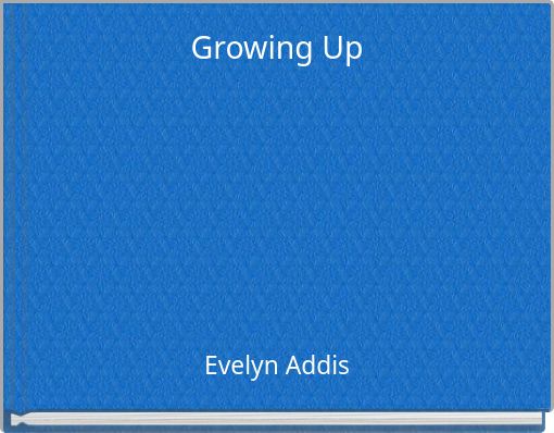 Growing Up