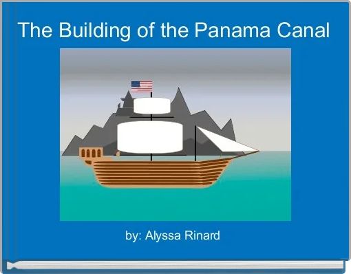 The Building of the Panama Canal 