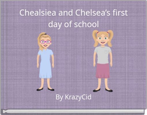 Chealsiea and Chelsea’s first day of school