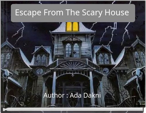 Escape From The Scary House