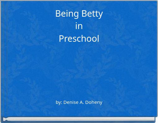 Being Betty in Preschool