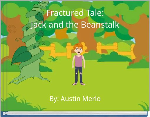 Fractured Tale: Jack and the Beanstalk