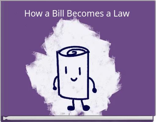 How a Bill Becomes a Law