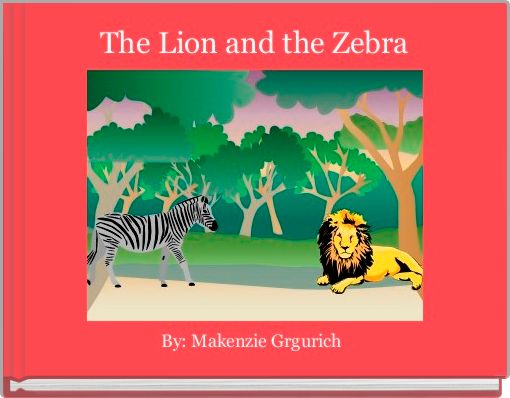 The Lion and the Zebra