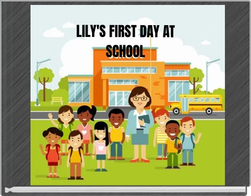 LILY'S FIRST DAY AT SCHOOL
