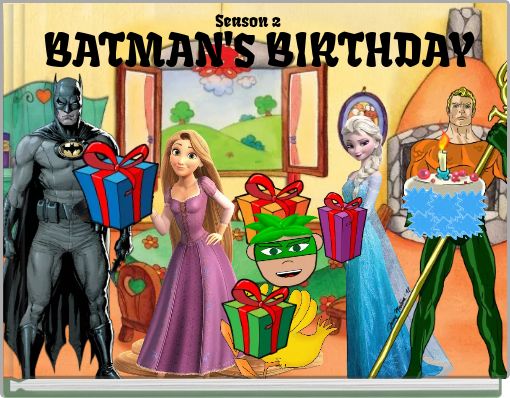 BATMAN'S BIRTHDAY