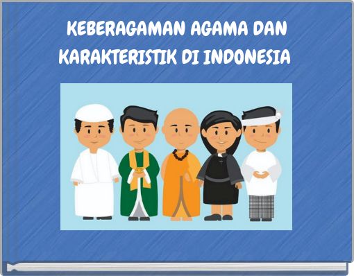 KEBERAGAMAN AGAMA DAN KARAKTERISTIK DI INDONESIA