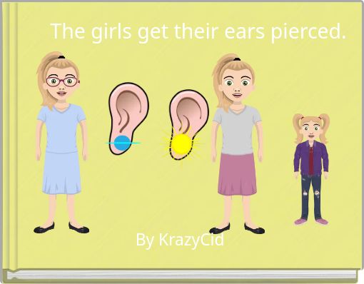 The girls get their ears pierced.