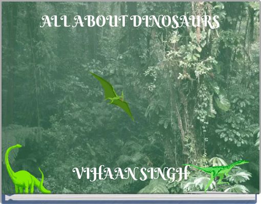 ALL ABOUT DINOSAURS