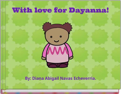 With love for Dayanna!