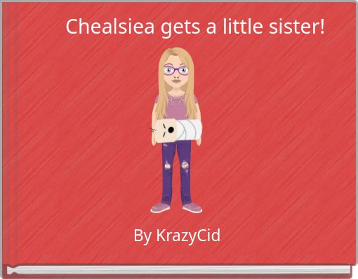 Chealsiea gets a little sister!