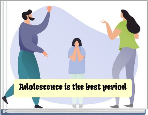 Adolescence is the best period