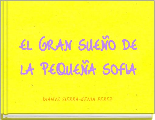 EL GRAN SUE&Ntilde;O DE LA PEQUE&Ntilde;A SOFIA