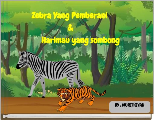 Front cover of 'Zebra Yang Pemberani & Harimau yang sombong' 