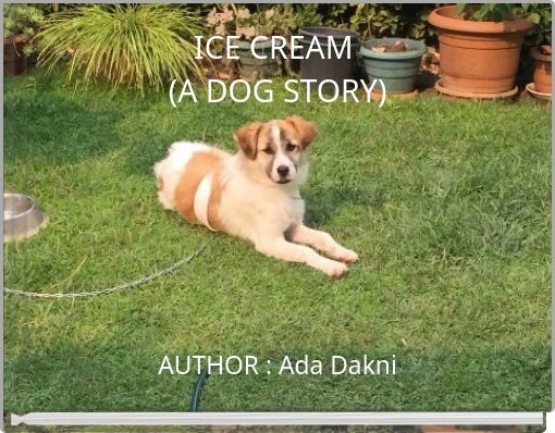 ICE CREAM (A DOG STORY)