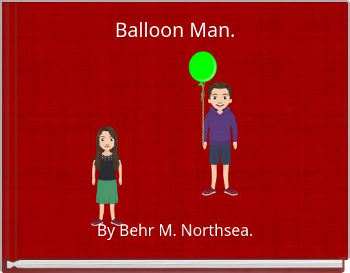 Balloon Man.